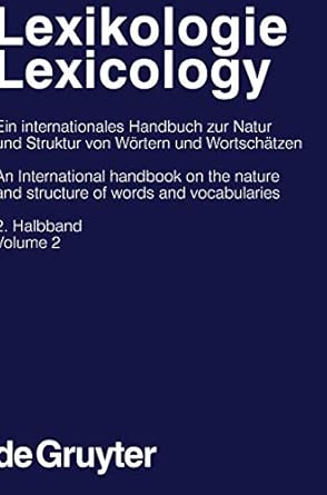 Lexikologie / Lexicology. 2. Halbband: Ein Internationales Handbuch Zur Natur Und Struktur Von Wortern Und Wortschatzen International Handbook on ... and Communication Science [HSK], 21/2) XVI, Seite 943-1944 Edition book cover