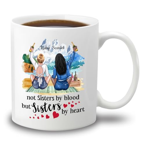Not Sisters By Birth But Sisters By Heart Custom Best Friend Coffee Mugs For Women,...