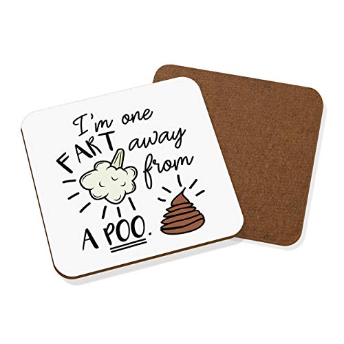 I'M One Fart Away From A Poo Coaster Drinks Mat