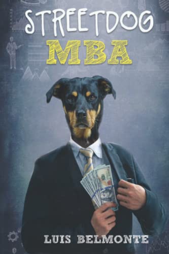 Street Dog MBA (Street Dog: Business & Negotiation Mastery)