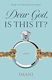 Dear God, Is This It (Dear God Series Book 3)
