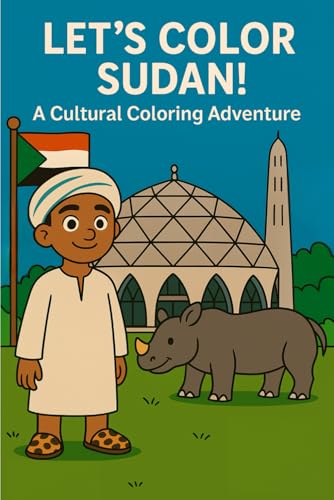 Let's Color Sudan!: A Cultural Coloring Adventure