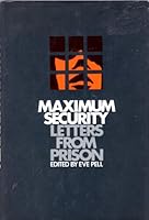 Maximum security;: Letters from California's prisons 0525154280 Book Cover