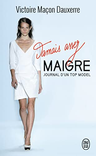 Preisvergleich Produktbild Jamais assez maigre: Journal d'un top model