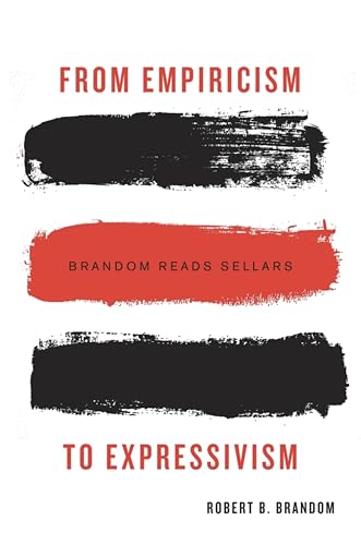 From Empiricism to Expressivism: Brandom Reads Sellars