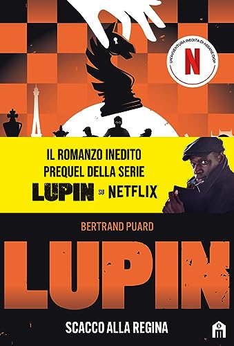 Lupin. Scacco alla regina. Il romanzo prequel ufficiale della serie Netflix