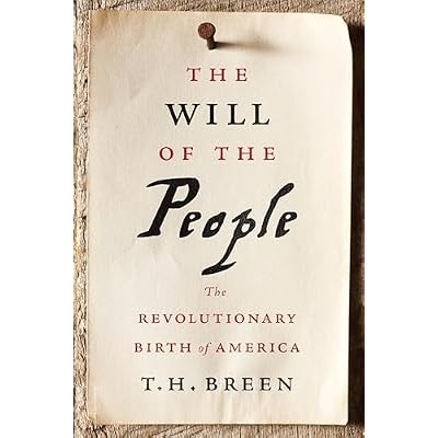 The Will of the People: The Revolutionary Birth of America