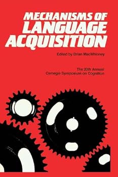 Paperback Mechanisms of Language Acquisition: The 20th Annual Carnegie Mellon Symposium on Cognition Book