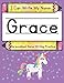 I Can Write My Name: Grace: Personalized Name Tracing Practice