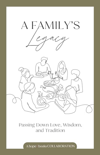 A Family's Legacy: Passing Down Love, Wisdom, and Tradition