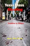 Texas Mass Shooting: Deadliest in History (English Edition)