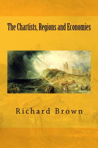 The Chartists, Regions and Economies