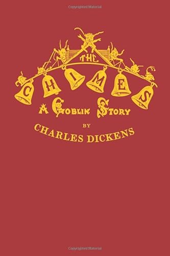 The Chimes [Illustrated]: A Goblin Story of Som... 1542991773 Book Cover
