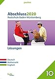  Abschluss 2020 - Realschule Baden-Württemberg Lösungen: Deutsch, Mathematik, Englisch (pauker.)