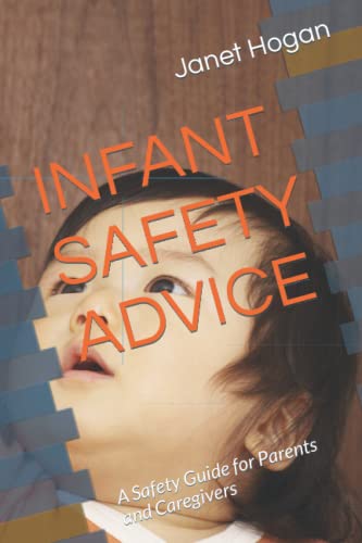 INFANT SAFETY ADVICE: A Safety Guide for Parents and Caregivers