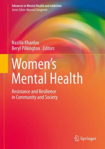 Women's Mental Health: Resistance and Resilience in Community and Society (Advances in Mental Health and Addiction)