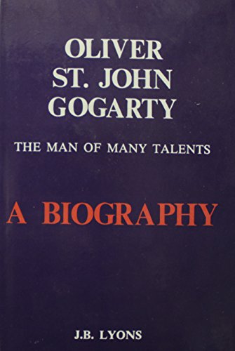 Oliver St. John Gogarty: A Biography
