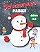 Schneemann Malbuch Für Kinder 4-8 Jahre: Niedliches Winter-Malbuch für Jungen und Mädchen mit liebenswertem Weihnachtsschneemann voller Ferienspaß und ... Geburtstagsgeschenk für Kinder & Kleinkinder