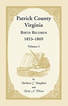 Paperback Patrick County, Virginia Birth Records, 1853-1869, Volume I Book