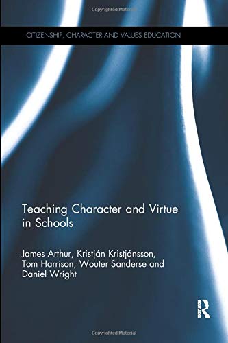 Teaching Character and Virtue in Schools (Citizenship, Character and Values Education)