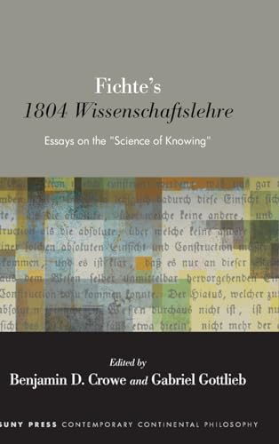 Fichte's 1804 Wissenschaftslehre: Essays on the 
