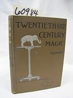 Twentieth Century Magic; A Treatise on the Consruction and Introduction of Scientific Magical Apparatus B00KRNOUA6 Book Cover