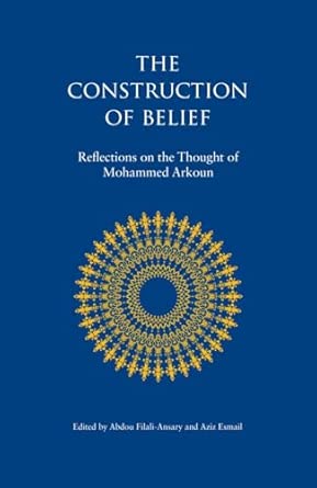 The Construction of Belief: Reflections on the Thought of Mohammed Arkoun book cover
