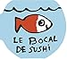 le bocal de sushi