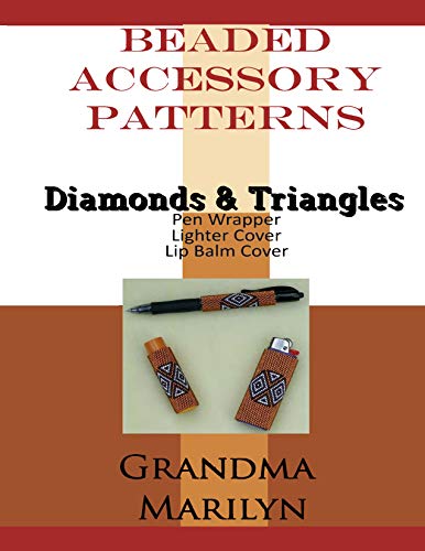 Beaded Accessory Patterns: Diamonds And Triangles Pen Wrap, Lip Balm Cover, and Lighter Cover (Beaded Accessory Patterns-Black and White)