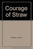 Courage of Straw 1599482355 Book Cover