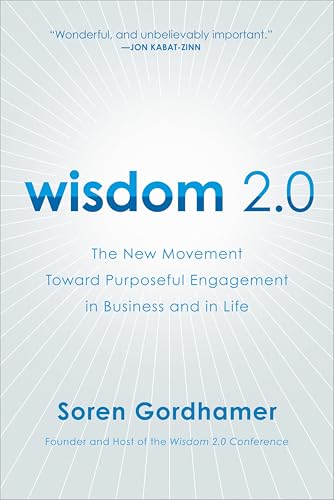Wisdom 2.0: The New Movement Toward Purposeful Engagement in Business and in Life image 2