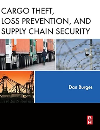 Cargo Theft, Loss Prevention, and Supply Chain Security Cargo Theft, Loss Prevention, and Supply Chain Security book cover