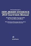 New Jersey Evidence Courtroom Manual, 2018 Edition