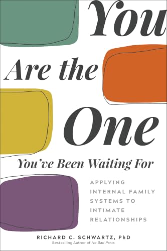 Portada de You Are the One You've Been Waiting For: Applying Internal Family Systems to Intimate Relationships