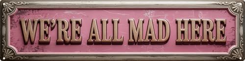 LMDDFZS We're All Mad Here Metal Sign 4x16in for Library Wall Decor Literary Gift