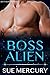 Boss Alien: A Sci-Fi Alien Romance (Reestrian Mates Book 4)