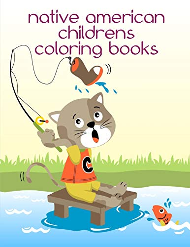 Native American Childrens Coloring Books: Coloring Pages with Funny, Easy Learning and Relax Pictures for Animal Lovers (Happy Animals)