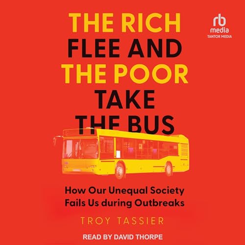 The Rich Flee and the Poor Take the Bus by Troy Tassier PhD episode artwork