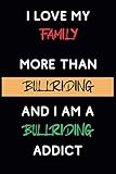 bullriding mieten hamburg  I Love My Family More Than Bullriding And I am an Bullriding Addict: Beautiful Bullriding Themed Notebook, The Perfect Gift For Bullriding Fans and Players