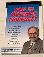 How to Motivate Audiences 0972199365 Book Cover