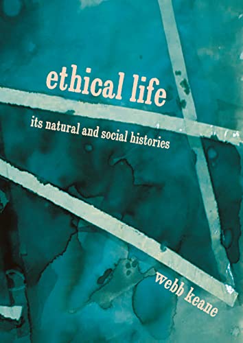Ethical Life: Its Natural and Social Histories