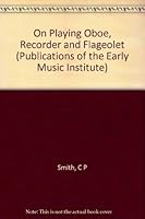 On Playing Oboe, Recorder, and Flageolet (Publications of the Early Music Institute) 0253288819 Book Cover