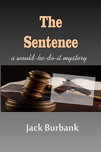 The Sentence A Murderer Lawyer Judge Conundrum Average Joe Mystery Series Book 4 Kindle Edition By Burbank Jack Professional Technical Kindle Ebooks Amazon Com