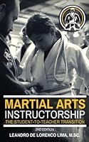 Martial Arts Instructorship: The Student-to-Teacher Transition B0BYS1K9BV Book Cover