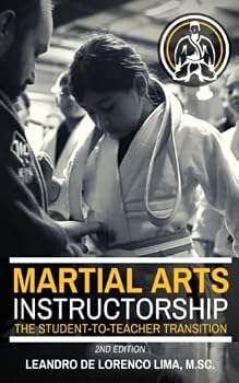 Paperback Martial Arts Instructorship: The Student-to-Teacher Transition Book