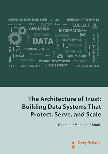 The Architecture of Trust: Building Data Systems That Protect, Serve, and Scale (English Edition)