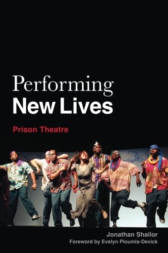 Performing New Lives: Prison Theatre