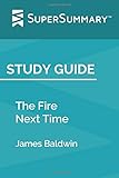 james baldwin zitat bildung  Study Guide: The Fire Next Time by James Baldwin (SuperSummary)