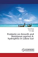 Probiotic on Growth and Resistance against A. hydrophila in Labeo icar 3659679399 Book Cover