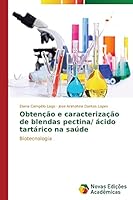 Obtenção e caracterização de blendas pectina/ ácido tartárico na saúde 3639895800 Book Cover
